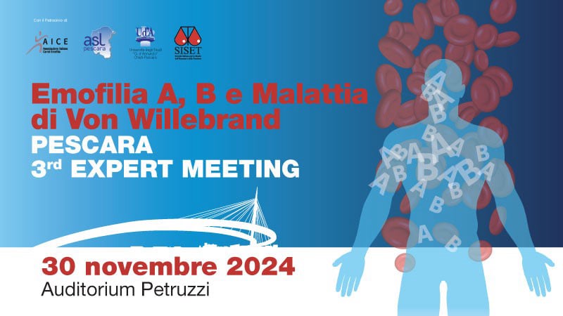 Emofilia A, B e Malattia di Von Willebrand PESCARA 3rd EXPERT MEETING